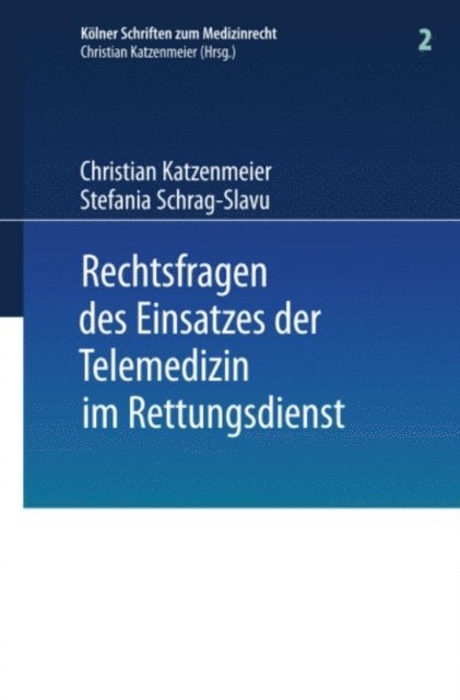 Stefania Schrag-Slavu, Christian Katzenmeier - Rechtsfragen des Einsatzes der Telemedizin im Rettungsdienst, E-bok