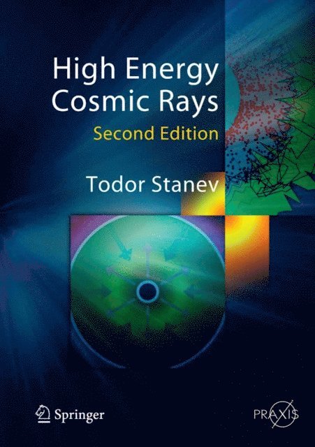 Todor Stanev - High Energy Cosmic Rays, E-bok
