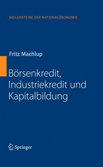Fritz Machlup - Börsenkredit, Industriekredit und Kapitalbildung, E-bok