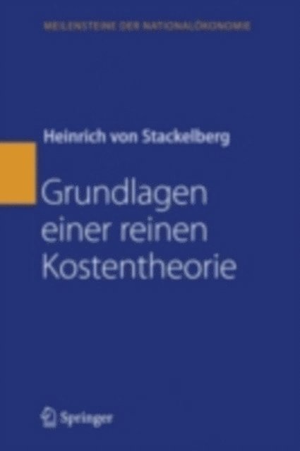 Heinrich Stackelberg - Grundlagen einer reinen Kostentheorie, E-bok