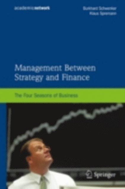 Klaus Spremann, Burkhard Schwenker - Management Between Strategy and Finance, E-bok