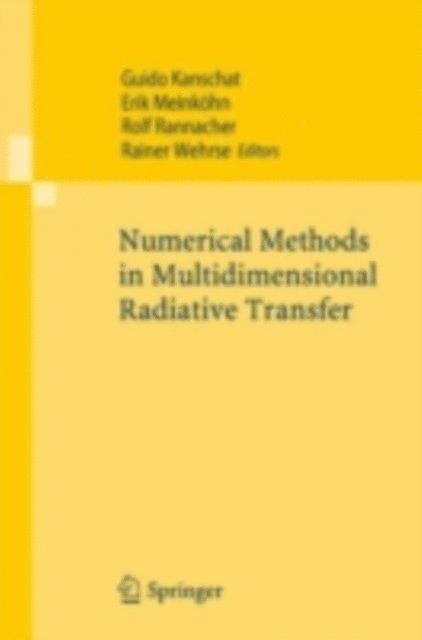 Rainer Wehrse, Rolf Rannacher, Erik Meinkohn, Guido Kanschat - Numerical Methods in Multidimensional Radiative Transfer, E-bok