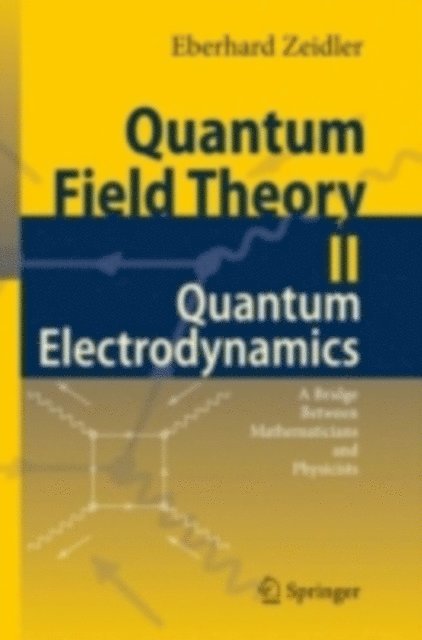 Eberhard Zeidler - Quantum Field Theory II: Quantum Electrodynamics, E-bok