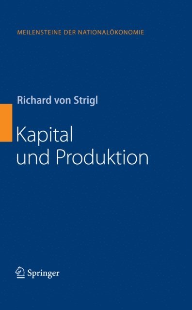 Richard Strigl - Kapital und Produktion, E-bok