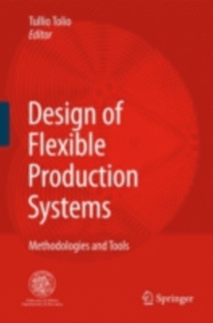 Tullio Tolio - Design of Flexible Production Systems, E-bok