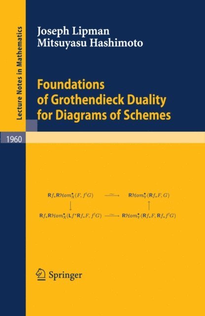Mitsuyasu Hashimoto, Joseph Lipman - Foundations of Grothendieck Duality for Diagrams of Schemes, E-bok