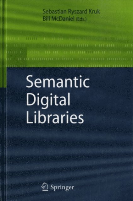 Bill McDaniel, Sebastian Ryszard Kruk - Semantic Digital Libraries, E-bok