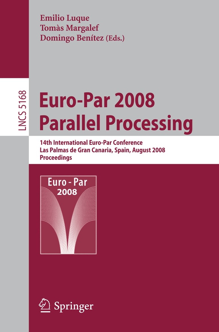 Emilio Luque, Tomas Margalef, Domingo Benítez - Euro-Par 2008 Parallel Processing, Häftad