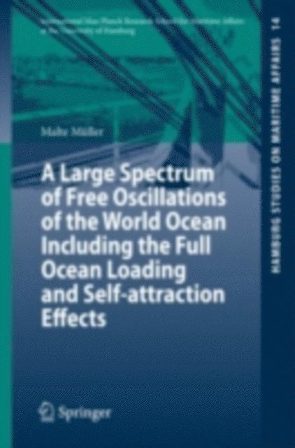 Malte Muller - Large Spectrum of Free Oscillations of the World Ocean Including the Full Ocean Loading and Self-attraction Effects, E-bok