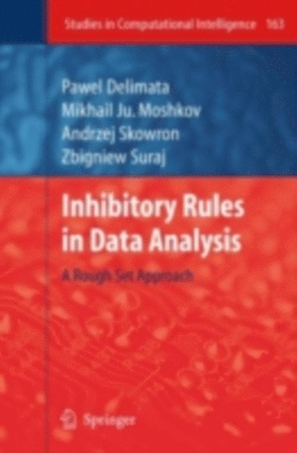Zbigniew Suraj, Mikhail Ju. Moshkov, Pawel Delimata - Inhibitory Rules in Data Analysis, E-bok