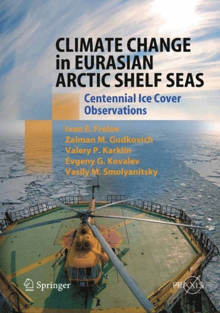 Vasily M. Smolyanitsky, Evgeny G. Kovalev, Valery P. Karklin, Zalmann M. Gudkovich, Ivan E. Frolov - Climate Change in Eurasian Arctic Shelf Seas, E-bok