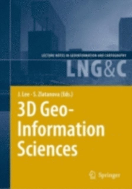 Siyka Zlatanova, Jiyeong Lee - 3D Geo-Information Sciences, E-bok