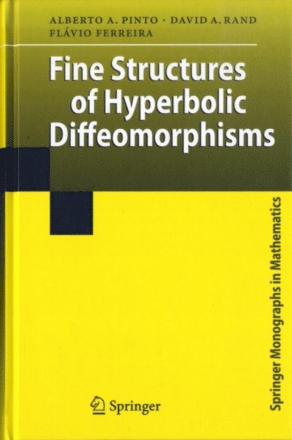 Flavio Ferreira, David A. Rand, Alberto Adrego Pinto - Fine Structures of Hyperbolic Diffeomorphisms, E-bok