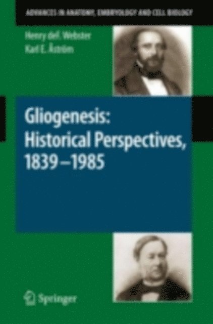 Karl E. Astrom, Henry Webster - Gliogenesis: Historical Perspectives, 1839 - 1985, E-bok
