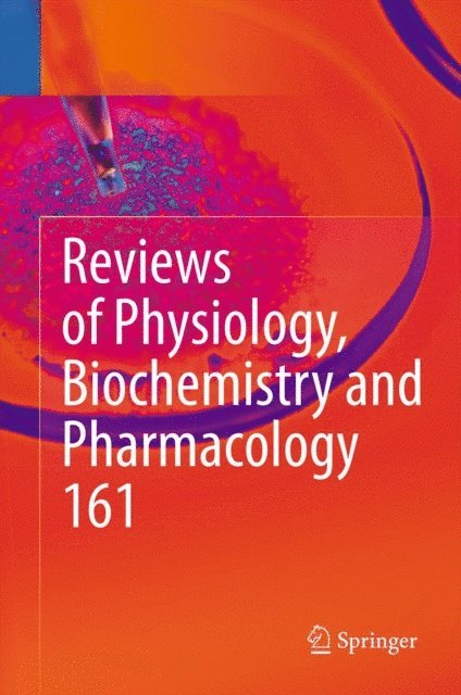 Stefan Offermanns, Bernd Nilius, Roland Lill, William J. Lederer, Reinhard Jahn, Thomas Gudermann, Bernd K. Fleischmann, Ernst Bamberg, Susan G. Amara - Reviews of Physiology, Biochemistry and Pharmacology 161, E-bok