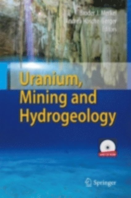 Andrea Hasche-Berger, Broder J. Merkel - Uranium, Mining and Hydrogeology, E-bok
