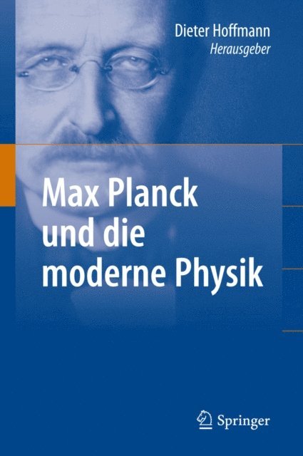 Dieter Hoffmann - Max Planck und die moderne Physik, E-bok