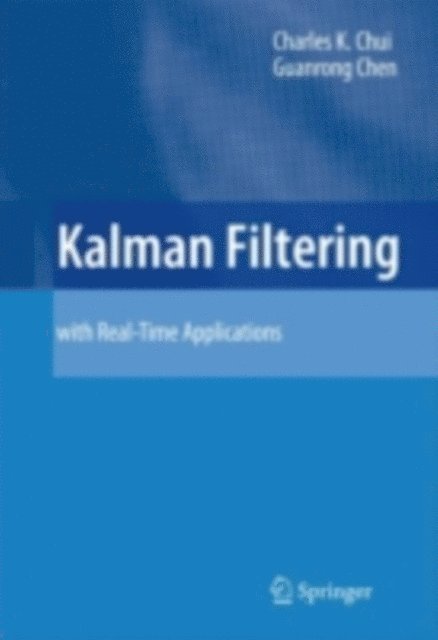 Guanrong Chen, Charles K. Chui - Kalman Filtering, E-bok