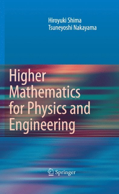 Tsuneyoshi Nakayama, Hiroyuki Shima - Higher Mathematics for Physics and Engineering, E-bok