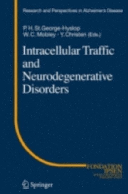 William C. Mobley, Peter H. St.George-Hyslop - Intracellular Traffic and Neurodegenerative Disorders, E-bok