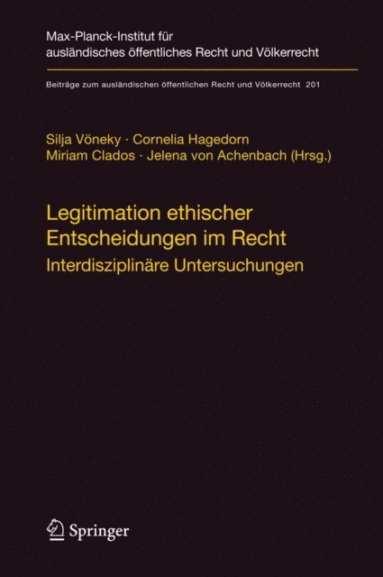 Jelena Achenbach, Miriam Clados, Cornelia Hagedorn, Silja Voneky - Legitimation ethischer Entscheidungen im Recht, E-bok