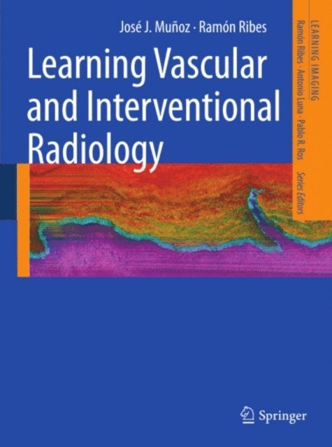 Ramon Ribes, Jose J. Munoz - Learning Vascular and Interventional Radiology, E-bok