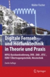 Digitale Fernseh- und Hörfunktechnik in Theorie und Praxis