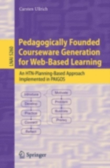 Carsten Ullrich - Pedagogically Founded Courseware Generation for Web-Based Learning, E-bok