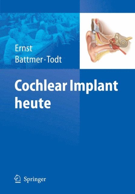 Ingo Todt, Rolf-Dieter Battmer, Arne Ernst - Cochlear Implant heute, E-bok