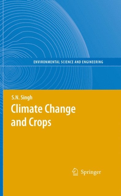 S.N. Singh - Climate Change and Crops, E-bok