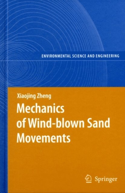 Xiaojing Zheng - Mechanics of Wind-blown Sand Movements, E-bok