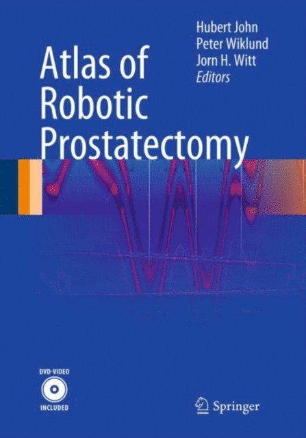 Jorn H. Witt, Peter Wiklund, Hubert John - Atlas of Robotic Prostatectomy, E-bok