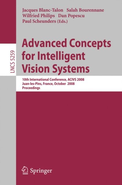 Paul Scheunders, Dan Popescu, Wilfried Philips, Salah Bourennane - Advanced Concepts for Intelligent Vision Systems, E-bok