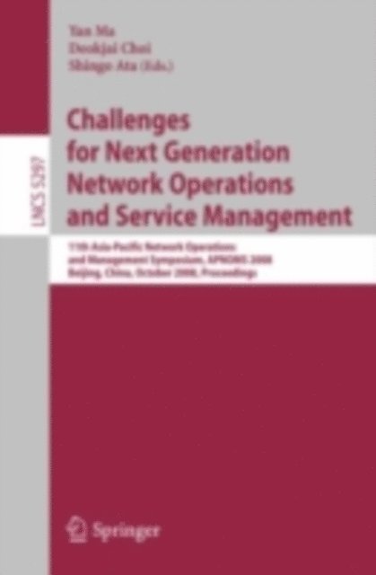 Shingo Ata, Deokjai Choi, Yan Ma - Challenges for Next Generation Network Operations and Service Management, E-bok
