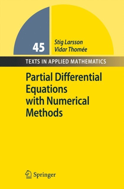 Vidar Thomee, Stig Larsson - Partial Differential Equations with Numerical Methods, E-bok