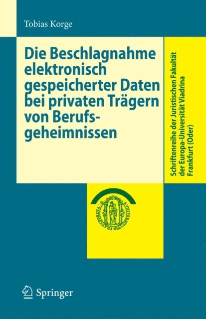 Tobias Korge - Die Beschlagnahme elektronisch gespeicherter Daten bei privaten Trägern von Berufsgeheimnissen, E-bok