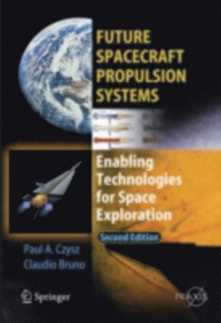 Paul A. Czysz, Claudio Bruno - Future Spacecraft Propulsion Systems, E-bok