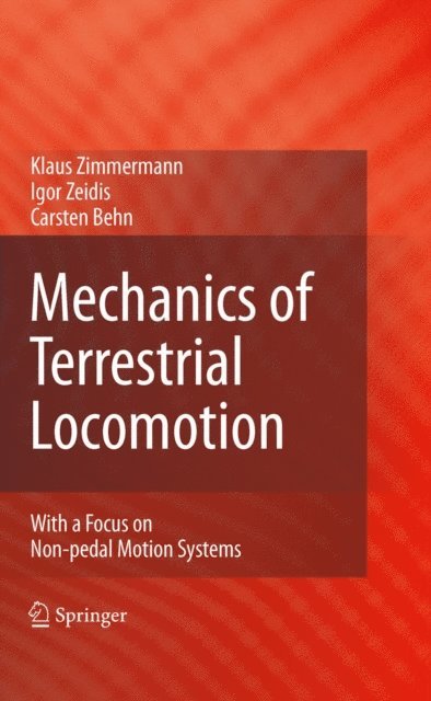 Carsten Behn, Igor Zeidis, Klaus Zimmermann - Mechanics of Terrestrial Locomotion, E-bok