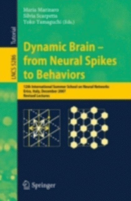 Yoko Yamaguchi, Silvia Scarpetta, Maria Marinaro - Dynamic Brain - from Neural Spikes to Behaviors, E-bok