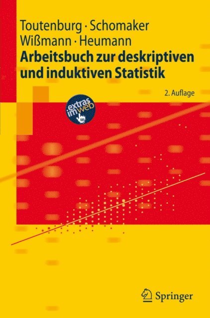 Christian Heumann, Malte Wimann, Michael Schomaker, Helge Toutenburg - Arbeitsbuch zur deskriptiven und induktiven Statistik, E-bok