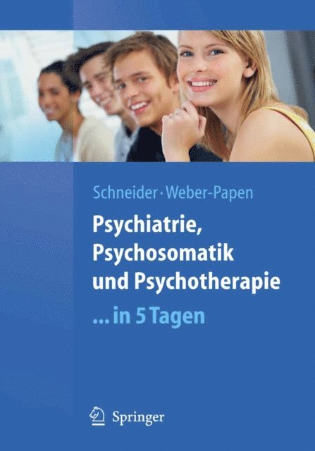 Sabrina Weber, Frank Schneider - Psychiatrie, Psychosomatik und Psychotherapie ...in 5 Tagen, E-bok