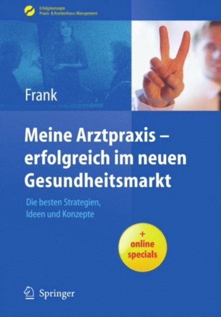 Matthias Frank - Meine Arztpraxis - erfolgreich im neuen Gesundheitsmarkt, E-bok