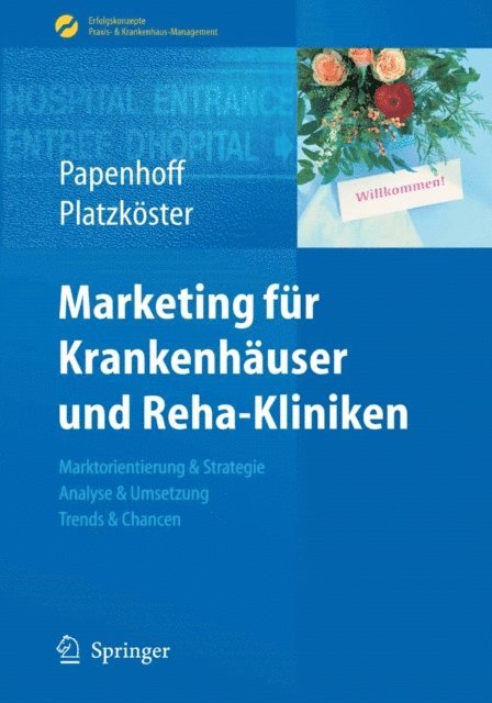 Clemens Platzkoster, Mike Papenhoff - Marketing für Krankenhäuser und Reha-Kliniken, E-bok