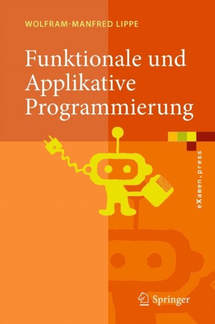 Wolfram-Manfred Lippe - Funktionale und Applikative Programmierung, E-bok