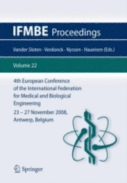 Jens Haueisen, Marc Nyssen, Pascal Verdonck, Jos van der Sloten - 4th European Conference of the International Federation for Medical and Biological Engineering 23 - 27 November 2008, Antwerp, Belgium, E-bok