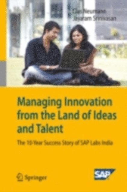 Jayaram Srinivasan, Clas Neumann - Managing Innovation from the Land of Ideas and Talent, E-bok