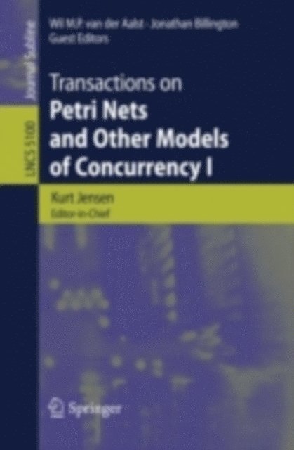 Jonathan Billington, Wil M. P. van der Aalst - Transactions on Petri Nets and Other Models of Concurrency I, E-bok