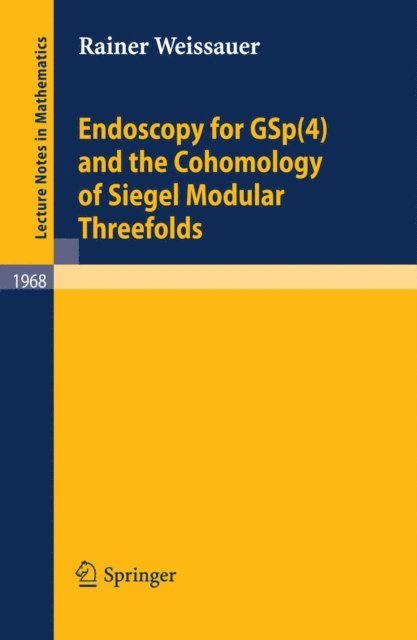 Rainer Weissauer - Endoscopy for GSp(4) and the Cohomology of Siegel Modular Threefolds, E-bok