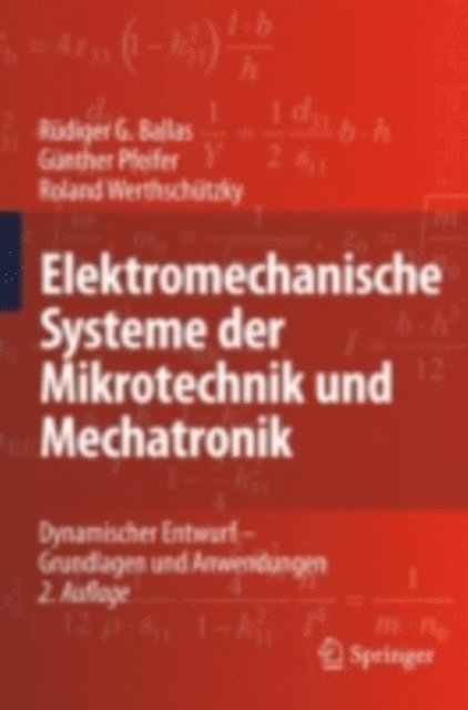 Roland Werthschutzky, Gunther Pfeifer, Rudiger G. Ballas - Elektromechanische Systeme der Mikrotechnik und Mechatronik, E-bok