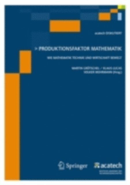Volker Mehrmann, Klaus Lucas, Martin Grotschel - Produktionsfaktor Mathematik, E-bok